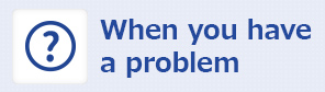 When you have a problem